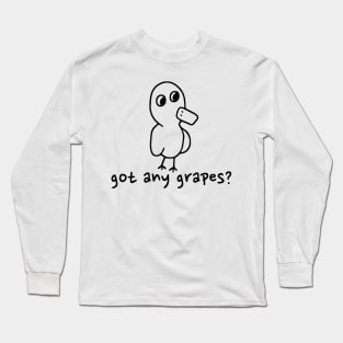 Got Any Grapes? Long Sleeve T-Shirt